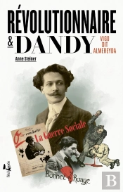 Revolutionnaire Et Dandy - Vigo Dit Almereyda