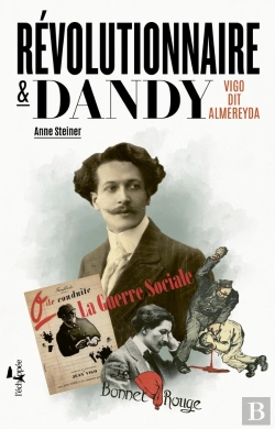 Bertrand.pt - Revolutionnaire Et Dandy - Vigo Dit Almereyda