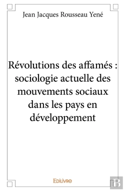 Bertrand.pt - Révolutions Des Affamés : Sociologie Actuelle Des Mouvements Sociaux Dans Les Pays En Développeme