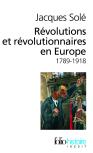 Révolutions Et Révolutionnaires En Europe (1789-1918)