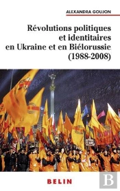 Révolutions Populaires Et Identitaires En Ukraine Et En Biélorussie (1988-2008)