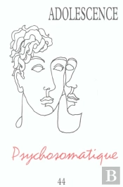 Revue Adolescence T.44 T.44; Psychosomatique