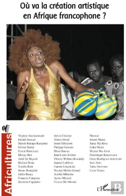 Bertrand.pt - Revue Africultures T.65; Où Va La Création Artistique En Afrique Francophone ?