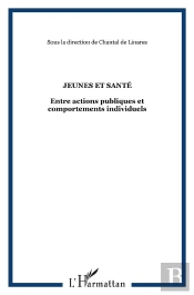 Revue Agora Debats Jeunesses T.54; Jeunes & Santé : Entre Actions Publiques Et Comportements Individuels