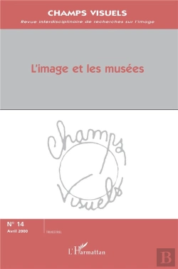 Bertrand.pt - Revue Champs Visuels N.14 ; L'Image Et Les Musees