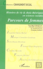 Revue Changement Social Tome 10 : Histoires De Vie Et Choix Théoriques En Sciences Sociales : Parcours De Femmes - Changement Social N° 10