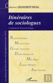 Revue Changement Social Tome 11 : Itinéraires De Sociologues : Histoires De Vie Et Choix Théoriques En Sciences Sociales - Changement Social N° 11