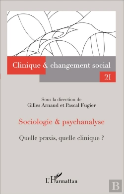 Bertrand.pt - Revue Changement Social Tome 21 : Sociologie Et Psychanalyse ; Quelle Praxis, Quelle Clinique ?