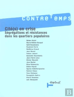 Bertrand.pt - Revue Contre-Temps T.13; Cites En Crise ; Ségrégations Et Résistances Dans Les Quartiers Populaires