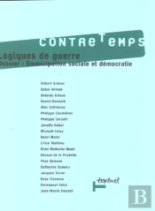 Revue Contre-Temps T.3; Logiques De Guerre ; Émancipation Et Démocratie