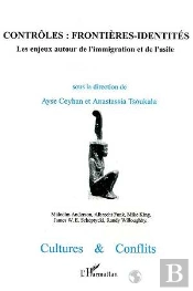 Revue Cultures Et Conflits Tome 26-27 : Contrôles : Frontières-Identités ; Les Enjeux Autour De L'Immigration Et De L'Asile