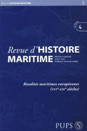 Revue D Histoire Maritime 4. Rivalites Maritimes Europeennes Xvie Xixe Siecles