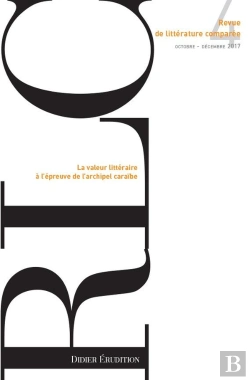 Bertrand.pt - Revue De Littérature Comparée - N°4/2017 : La Valeur Littéraire À L'Épreuve De L'Archipel Caraïbe