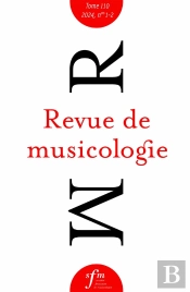 Revue De Musicologie, T. 110/1-2 (2024) : T. 110/1-2 (2024)
