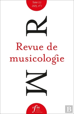 Bertrand.pt - Revue De Musicologie, T. 111/1 (2025) : T. 111/1 (2025)