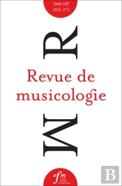Revue De Musicologie Tome 108/2 : Revue De Musicologie, T. 108/2 (2022)