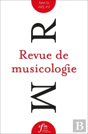 Revue De Musicologie Tome 111, N° 2, 2025 : Revue De Musicologie Tome 111, N° 2, 2025