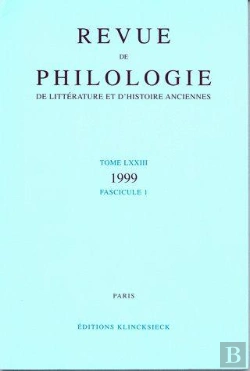 Bertrand.pt - Revue De Philologie, De Littérature Et D'Histoire Anciennes Volume 73 : Fascicule 1