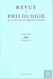 Revue De Philologie, De Litterature Et D'Histoire Anciennes Volume 75 - Fascicule 1