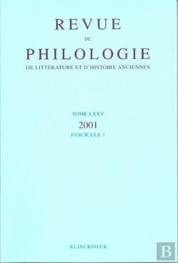 Bertrand.pt - Revue De Philologie, De Litterature Et D'Histoire Anciennes Volume 75 - Fascicule 1