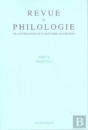 Revue De Philologie, De Litterature Et D'Histoire Anciennes Volume 79 - Fascicule 1