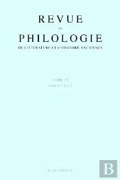Revue De Philologie, De Litterature Et D'Histoire Anciennes Volume 79 - Fascicule 2