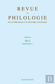 Revue De Philologie, De Litterature Et D'Histoire Anciennes Volume 86 - Fascicule 1