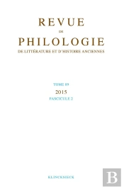 Revue De Philologie, De Litterature Et D'Histoire Anciennes Volume 89 - Fascicule 2