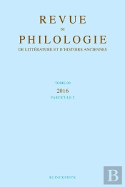 Revue De Philologie, De Littérature Et D'Histoire Anciennes Volume 90 : Fascicule 2