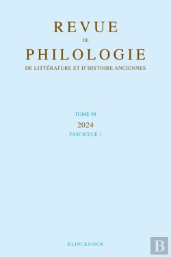 Bertrand.pt - Revue De Philologie, De Littérature Et D'Histoire Anciennes Volume 98-1