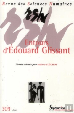 Bertrand.pt - Revue Des Sciences Humaines, N°309/Janvier-Mars 2013 : Entours D''Édouard Glissant