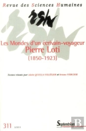 Revue Des Sciences Humaines, N°311/Juillet - Septembre 2013 : Les Mondes D'Un Écrivain-Voyageur : Pierre Loti (1850-1923)