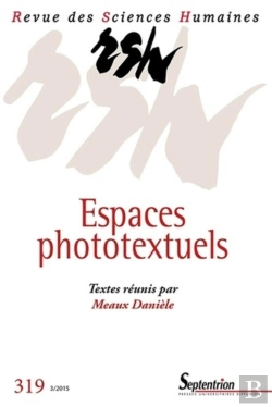 Bertrand.pt - Revue Des Sciences Humaines, N°319/Juillet - Septembre 2015 : Espaces Phototextuels