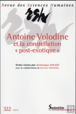 Bertrand.pt - Revue Des Sciences Humaines, N°322/Avril - Juin 2016 : Antoine Volodine Et La Constellation « Post-Exotique »