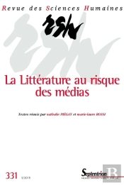 Revue Des Sciences Humaines, N°331/Juillet-Septembre 2018 : La Littérature Au Risque Des Médias