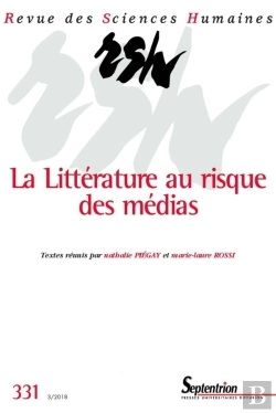 Bertrand.pt - Revue Des Sciences Humaines, N°331/Juillet-Septembre 2018 : La Littérature Au Risque Des Médias