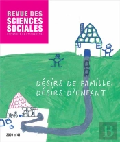 Revue Des Sciences Sociales, N  41/2009. Desirs De Famille, Desirs D' Enfant