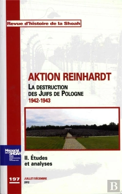 Bertrand.pt - Revue D'Histoire De La Shoah N 197 Aktion Reinhardt