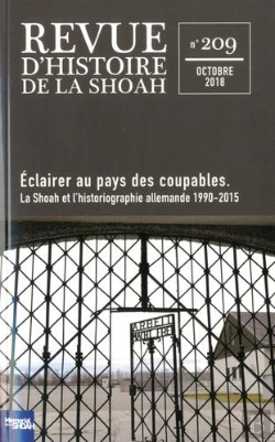 Bertrand.pt - Revue D'Histoire De La Shoah N  209 - Eclairer Au Pays Des Coupables. La Shoah Et L'Historiographie
