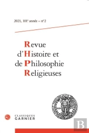Revue D'Histoire Et De Philosophie Religieuses - 2021 - 2, 101e Annee, N  2