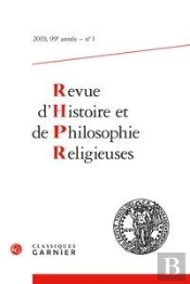 Revue D'Histoire Et De Philosophie Religieuses Tome 1 : 99e Année, N°1 (Édition 2019)