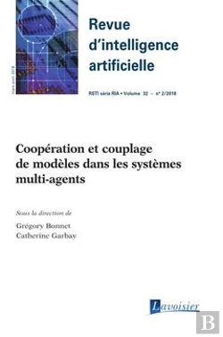 Bertrand.pt - Revue D'Intelligence Artificielle Rsti Série Ria Volume 32 N° 2 / Mars-Avril 2018 ; Coopération Et Couplage De Modèles Dans Les Systèmes Multi-Agents