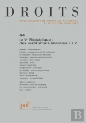 Revue Droits T.44; La V République , Des Institutions Libérales ?