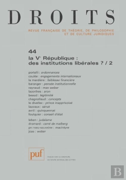 Bertrand.pt - Revue Droits T.44; La V République , Des Institutions Libérales ?