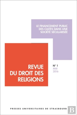 Bertrand.pt - Revue Du Droit Des Religions N° 1/2016 - Le Financement Public Des Cultes Dans : Le Financement Public Des Cultes Dans Une Société Sécularisée