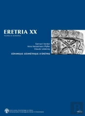 Revue Eretria Tome 20 : Eretria Xx - Céramique Géométrique D'Erétrie