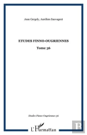 Revue Etudes Finno-Ougriennes Tome 36 : Études Finno-Ougriennes