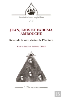 Bertrand.pt - Revue Etudes Litteraires Maghrebines Tome 12 : Jean, Taos Et Fadhma Amrouche : Relais De La Voix, Chaîne De L'Écriture
