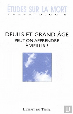 Bertrand.pt - Revue Etudes Sur La Mort T.135; Deuils Et Grand Âge ; Peut-On Apprendre À Vieillir ?