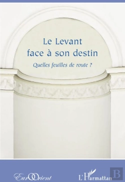 Bertrand.pt - Revue Eurorient : Le Levant Face À Son Destin ; Quelles Feuilles De Route ?